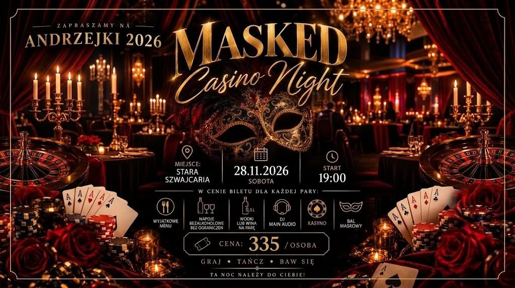 Plakat wydarzenia: Andrzejki 2026, Masked Casino Night w Starej Szwajcarii. Sobota 28 listopada 2026, start o 19:00, cena 335 zł od osoby. Wyjątkowe menu, napoje bezalkoholowe bez ograniczeń, 0,5 l wódki lub wino na parę, DJ Main Audio, kasyno i bal maskowy.
